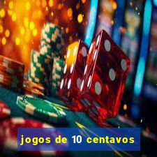 jogos de 10 centavos